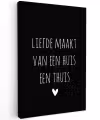 Liefde maakt van een huis een thuis - Quotes - Spreuken Tuinposter op houten frame 2 cm dik klein -3d