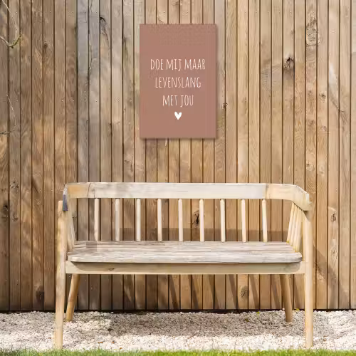 Doe mij maar levenslang met jou - Quotes - Spreuken Tuinposter op houten frame 2 cm dik klein -sfeer4