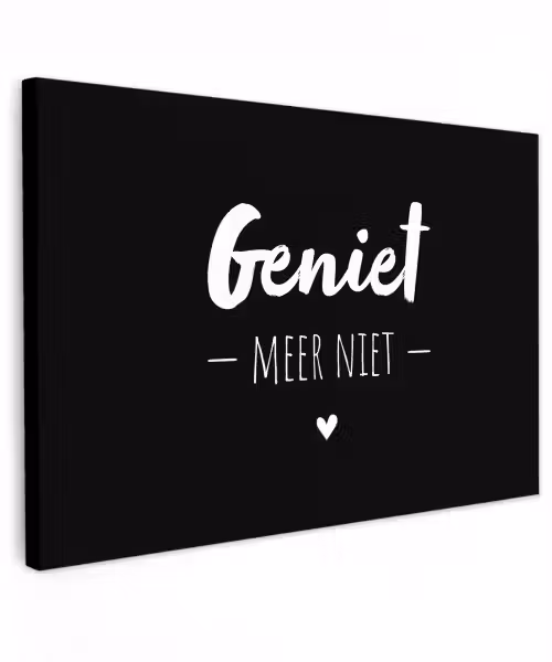 Geniet meer niet - Quotes - Genieten - Tekst Tuinposter op houten frame 2 cm dik klein -3d