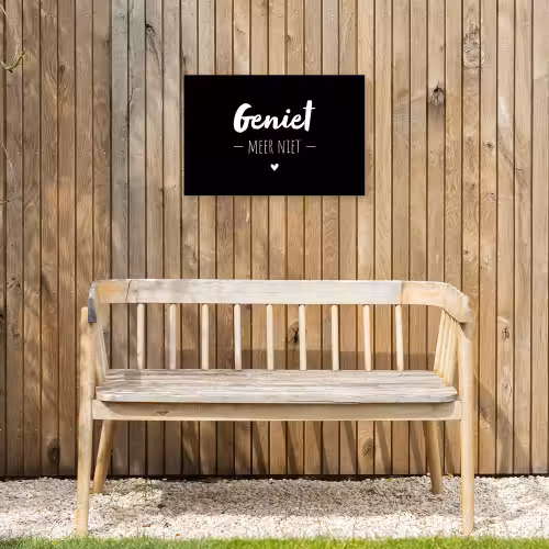 Geniet meer niet - Quotes - Genieten - Tekst Tuinposter op houten frame 2 cm dik klein -sfeer4