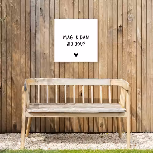Mag ik dan bij jou - Spreuken - Claudia de Breij - Quotes Tuinposter op houten frame 2 cm dik klein -sfeer4