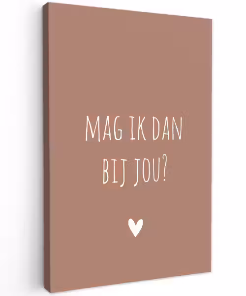 Mag ik dan bij jou - Quotes - Spreuken - Claudia de Breij Tuinposter op houten frame 2 cm dik klein -3d