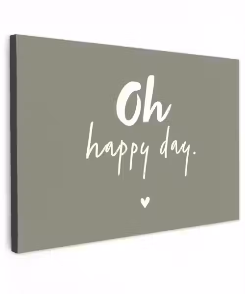 Oh happy day - Quotes - Tekst - Zomer Tuinposter op houten frame 2 cm dik klein -3d