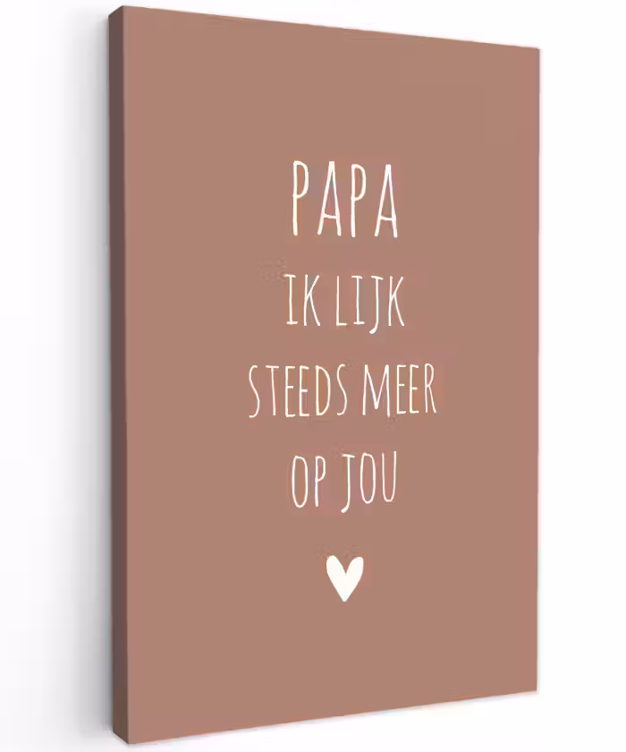 Papa ik lijk steeds meer op jou - Spreuken - Quotes - Stef Bos Tuinposter op houten frame 2 cm dik klein -3d