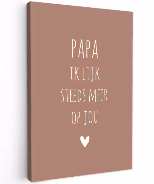 Papa ik lijk steeds meer op jou - Spreuken - Quotes - Stef Bos Tuinposter op houten frame 2 cm dik klein -3d