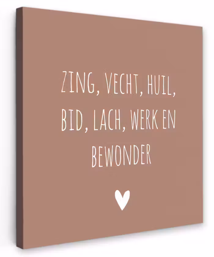 Zing vecht huil bid lach werk en bewonder - Quotes - Spreuken - Ramses Shaffy Tuinposter op houten frame 2 cm dik klein -3d