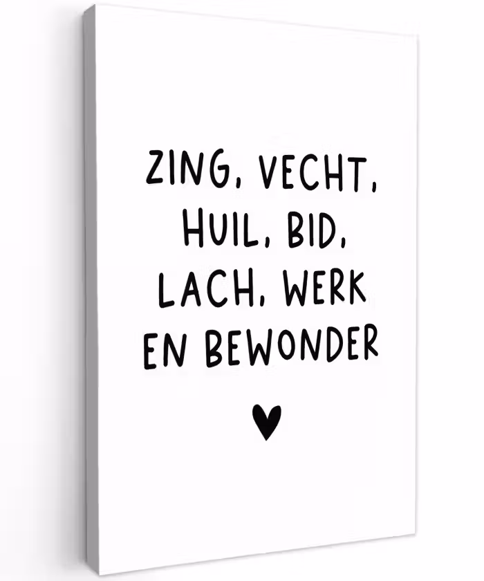 Zing vecht huil bid lach werk en bewonder - Quotes - Spreuken - Ramses Shaffy Tuinposter op houten frame 2 cm dik klein -3d