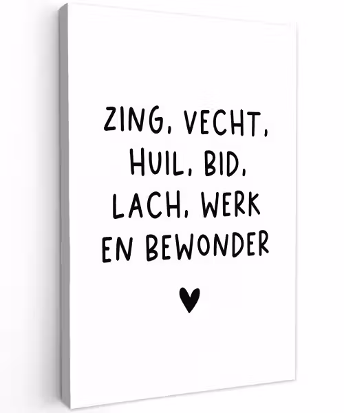 Zing vecht huil bid lach werk en bewonder - Quotes - Spreuken - Ramses Shaffy Tuinposter op houten frame 2 cm dik klein -3d