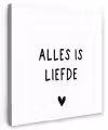 Spreuken - Alles is liefde - Bløf - Quotes Tuinposter op houten frame 2 cm dik klein -3d