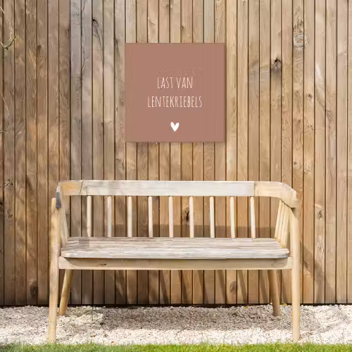 Spreuken - Last van lentekriebels - Quotes Tuinposter op houten frame 2 cm dik klein -sfeer4