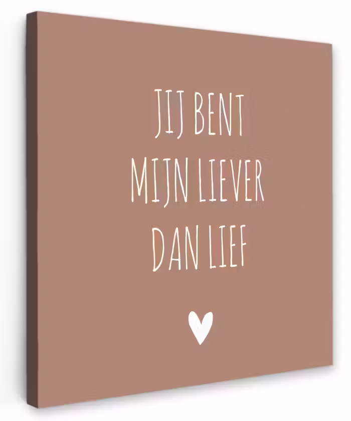 Spreuken - Jij bent mijn liever dan lief - Quotes Tuinposter op houten frame 2 cm dik klein -3d