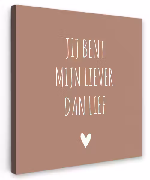 Spreuken - Jij bent mijn liever dan lief - Quotes Tuinposter op houten frame 2 cm dik klein -3d