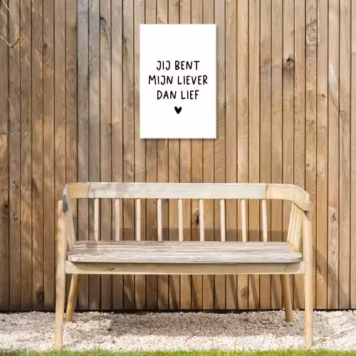 Spreuken - Jij bent mijn liever dan lief - Quotes Tuinposter op houten frame 2 cm dik klein -sfeer4