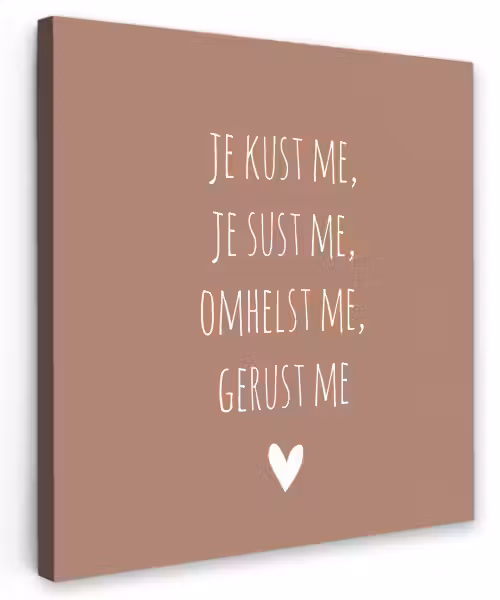 Spreuken - Je kust me je sust me - Maaike Ouboter - Quotes Tuinposter op houten frame 2 cm dik klein -3d