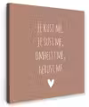 Spreuken - Je kust me je sust me - Maaike Ouboter - Quotes Tuinposter op houten frame 2 cm dik klein -3d