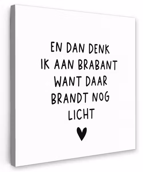 Spreuken - En dan denk ik aan Brabant - Quotes - Guus Meeuwis Tuinposter op houten frame 2 cm dik klein -3d