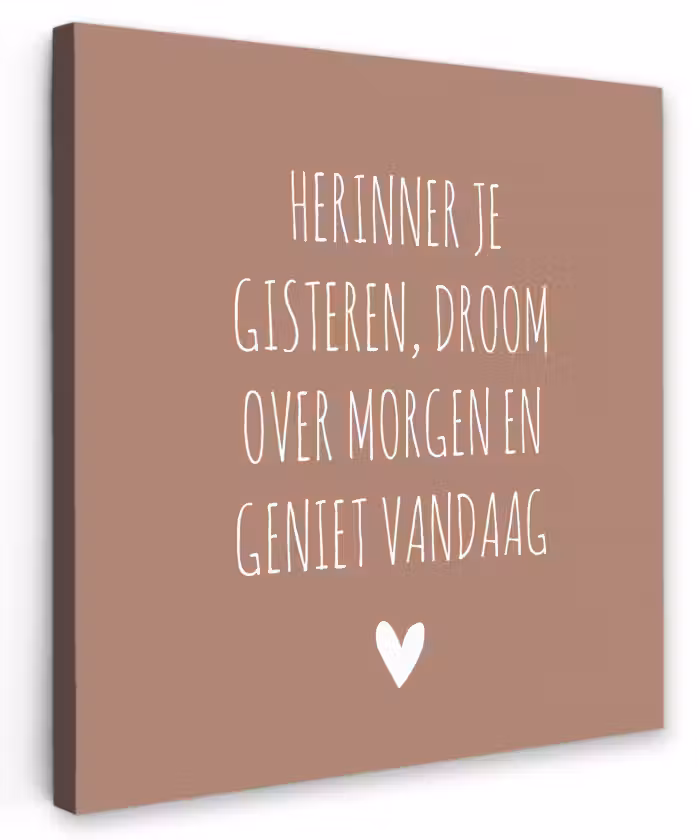 Spreuken - Herinner je gisteren droom over morgen en geniet vandaag - Quotes Tuinposter op houten frame 2 cm dik klein -3d