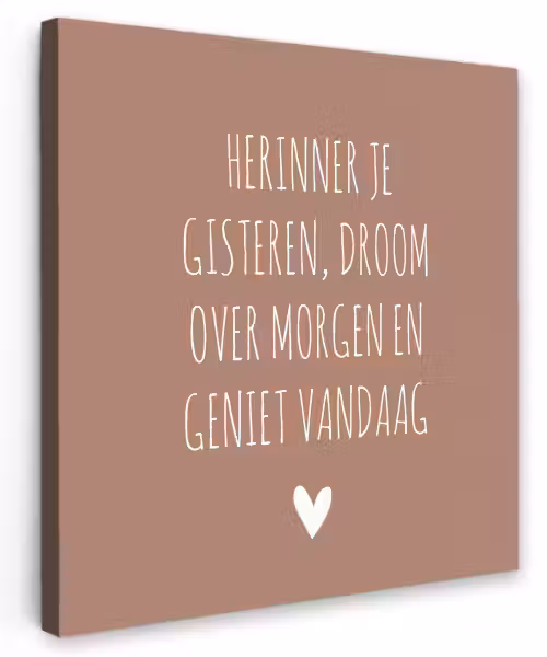 Spreuken - Herinner je gisteren droom over morgen en geniet vandaag - Quotes Tuinposter op houten frame 2 cm dik klein -3d