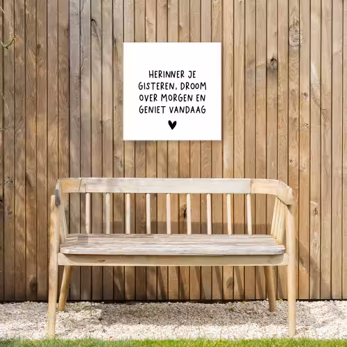 Spreuken - Herinner je gisteren droom over morgen en geniet vandaag - Quotes Tuinposter op houten frame 2 cm dik klein -sfeer4