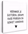 Spreuken - Herinner je gisteren droom over morgen en geniet vandaag - Quotes Tuinposter op houten frame 2 cm dik klein -3d