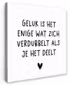 Spreuken - Geluk is het enige wat zich verdubbelt - Quotes Tuinposter op houten frame 2 cm dik klein -3d