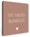 Spreuken - Grote avonturen beginnen klein - Quotes Tuinposter op houten frame 2 cm dik klein -3d