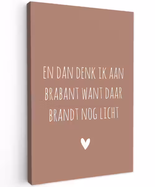 Spreuken - Guus Meeuwis - En dan denk ik aan Brabant - Quotes Tuinposter op houten frame 2 cm dik klein -3d