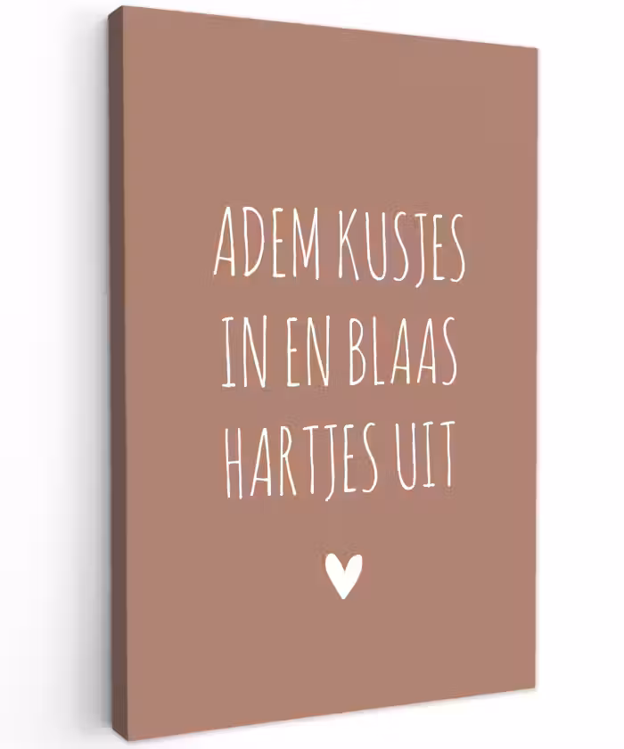 Spreuken - Adem kusjes in en blaas hartjes uit - Quotes Tuinposter op houten frame 2 cm dik klein -3d