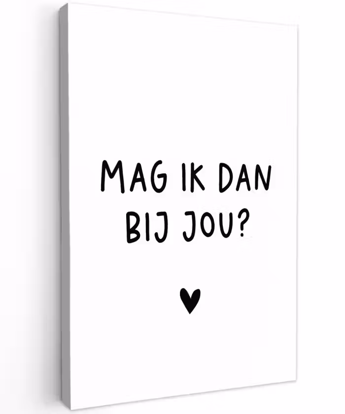 Spreuken - Mag ik dan bij jou - Quotes - Claudia de Breij Tuinposter op houten frame 2 cm dik klein -3d
