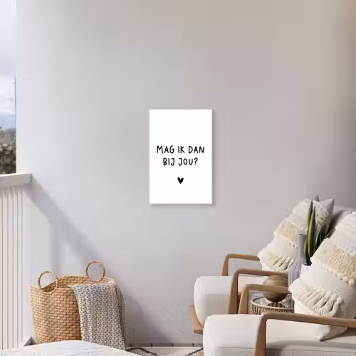 Spreuken - Mag ik dan bij jou - Quotes - Claudia de Breij Tuinposter op houten frame 2 cm dik klein -sfeer1