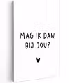 Spreuken - Mag ik dan bij jou - Quotes - Claudia de Breij Tuinposter op houten frame 2 cm dik klein -3d