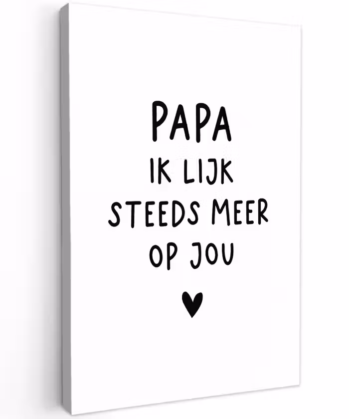 Spreuken - Papa - Papa ik lijk steeds meer op jou - Quotes - Stef Bos Tuinposter op houten frame 2 cm dik klein -3d