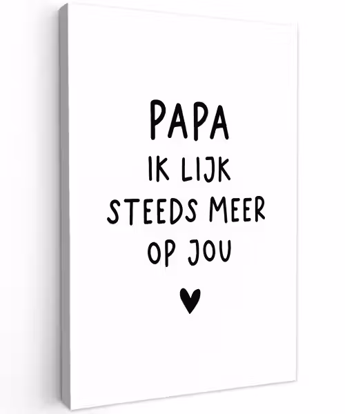 Spreuken - Papa - Papa ik lijk steeds meer op jou - Quotes - Stef Bos Tuinposter op houten frame 2 cm dik klein -3d