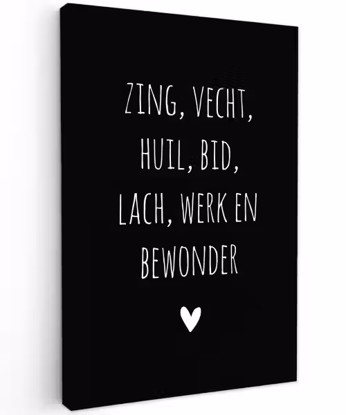 Spreuken - Zing vecht huil bid lach werk en bewonder - Quotes - Ramses Shaffy Tuinposter op houten frame 2 cm dik klein -3d