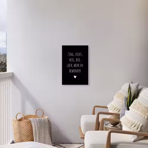 Spreuken - Zing vecht huil bid lach werk en bewonder - Quotes - Ramses Shaffy Tuinposter op houten frame 2 cm dik klein -sfeer1