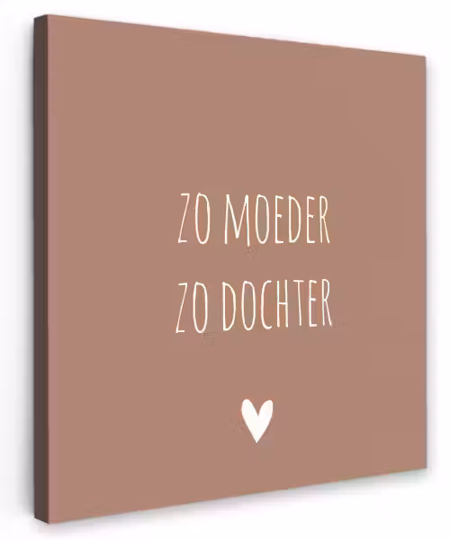 Spreuken - Zo moeder zo dochter - Mama - Dochter - Quotes Tuinposter op houten frame 2 cm dik klein -3d