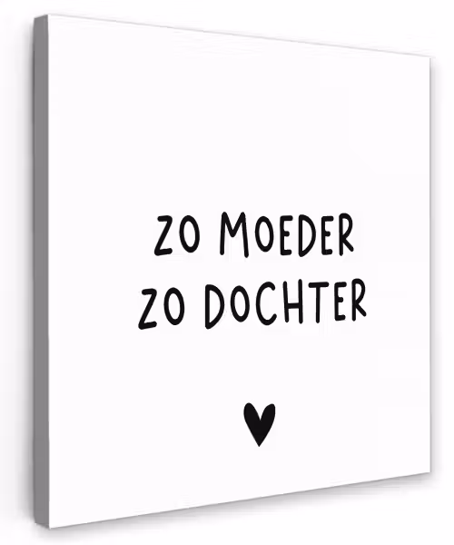 Spreuken - Zo moeder zo dochter - Quotes - Mama - Dochter Tuinposter op houten frame 2 cm dik klein -3d