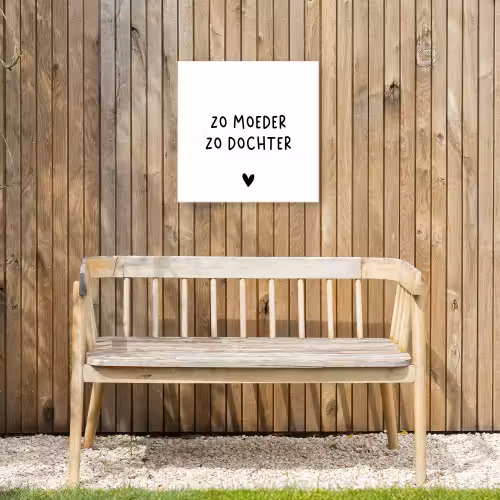 Spreuken - Zo moeder zo dochter - Quotes - Mama - Dochter Tuinposter op houten frame 2 cm dik klein -sfeer4