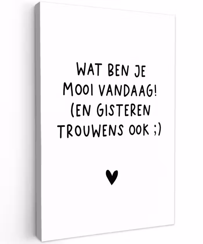 Spreuken - Wat ben je mooi vandaag - Quotes Tuinposter op houten frame 2 cm dik klein -3d
