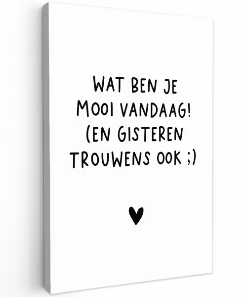 Spreuken - Wat ben je mooi vandaag - Quotes Tuinposter op houten frame 2 cm dik klein -3d