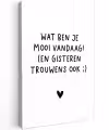 Spreuken - Wat ben je mooi vandaag - Quotes Tuinposter op houten frame 2 cm dik klein -3d