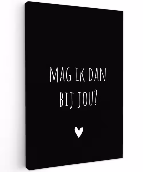 Spreuken - Quotes - Mag ik dan bij jou - Claudia de Breij Tuinposter op houten frame 2 cm dik klein -3d