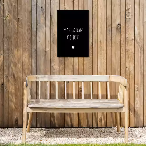 Spreuken - Quotes - Mag ik dan bij jou - Claudia de Breij Tuinposter op houten frame 2 cm dik klein -sfeer4