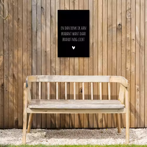 Spreuken - Quotes - En dan denk ik aan Brabant - Guus Meeuwis Tuinposter op houten frame 2 cm dik klein -sfeer4