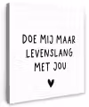 Spreuken - Doe mij maar levenslang met jou - Quotes Tuinposter op houten frame 2 cm dik klein -3d