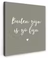 Tekst - Buiten zijn is zo fijn - Zomer - Spreuken Tuinposter op houten frame 2 cm dik klein -3d