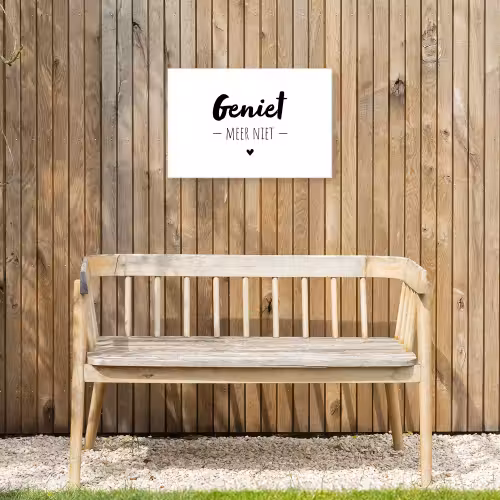 Tekst - Geniet meer niet - Genieten - Quotes Tuinposter op houten frame 2 cm dik klein -sfeer4