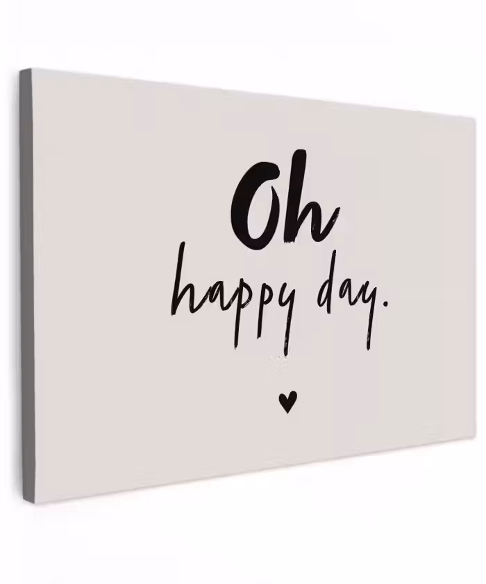 Tekst - Oh happy day - Quotes - Blij Tuinposter op houten frame 2 cm dik klein -3d