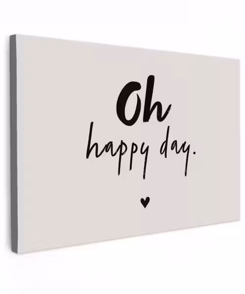 Tekst - Oh happy day - Quotes - Blij Tuinposter op houten frame 2 cm dik klein -3d
