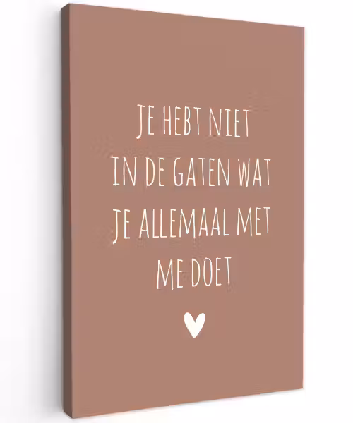 Wat je allemaal met me doet - Spreuken - Quotes Tuinposter op houten frame 2 cm dik klein -3d